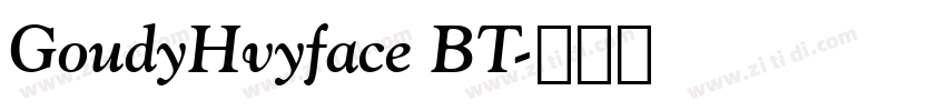 GoudyHvyface BT字体转换 GoudyHvyface BT字体转换